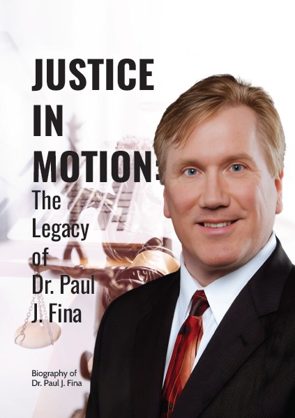 Justice In Motion: The Legacy of Dr. Paul J. Fina Biography Cover
